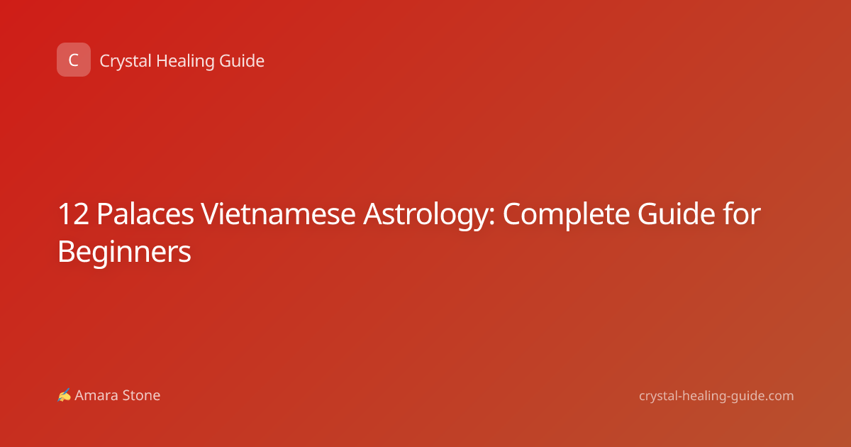 12 Palaces Vietnamese Astrology: Complete Guide for Beginners