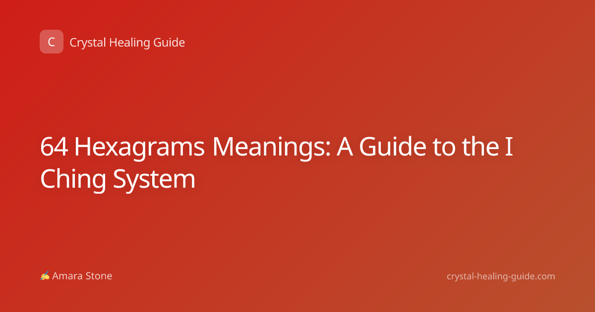 64 Hexagrams Meanings: A Guide to the I Ching System