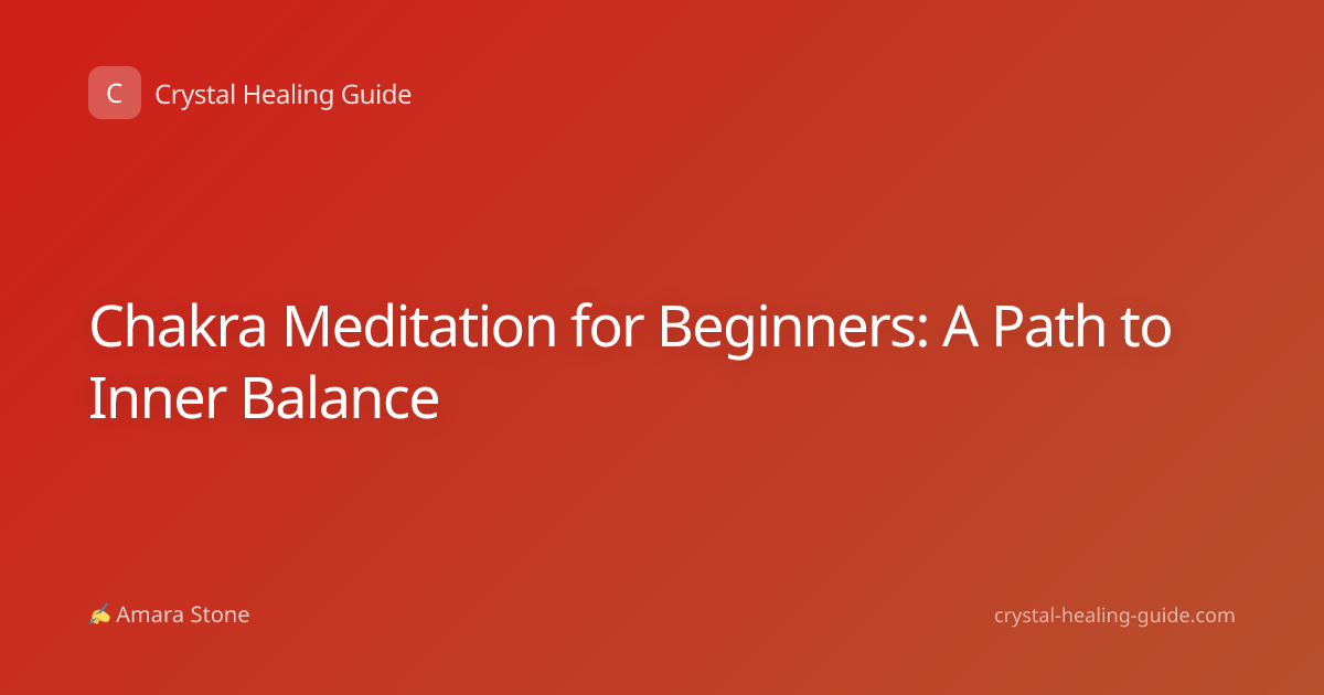 Chakra Meditation for Beginners: A Path to Inner Balance