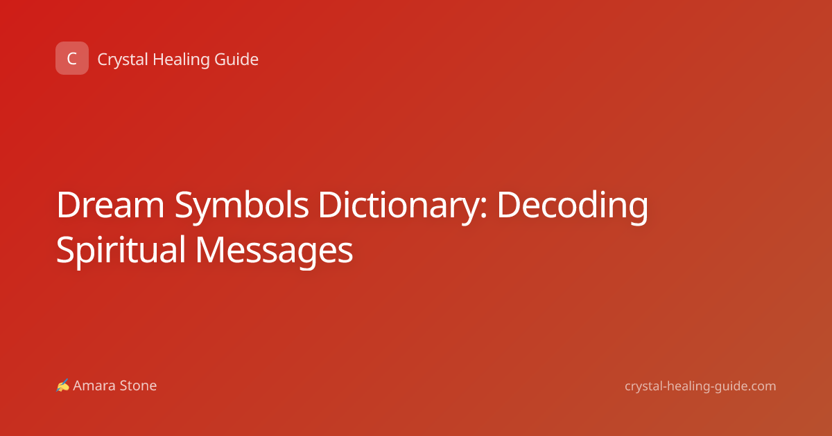 Dream Symbols Dictionary: Decoding Spiritual Messages