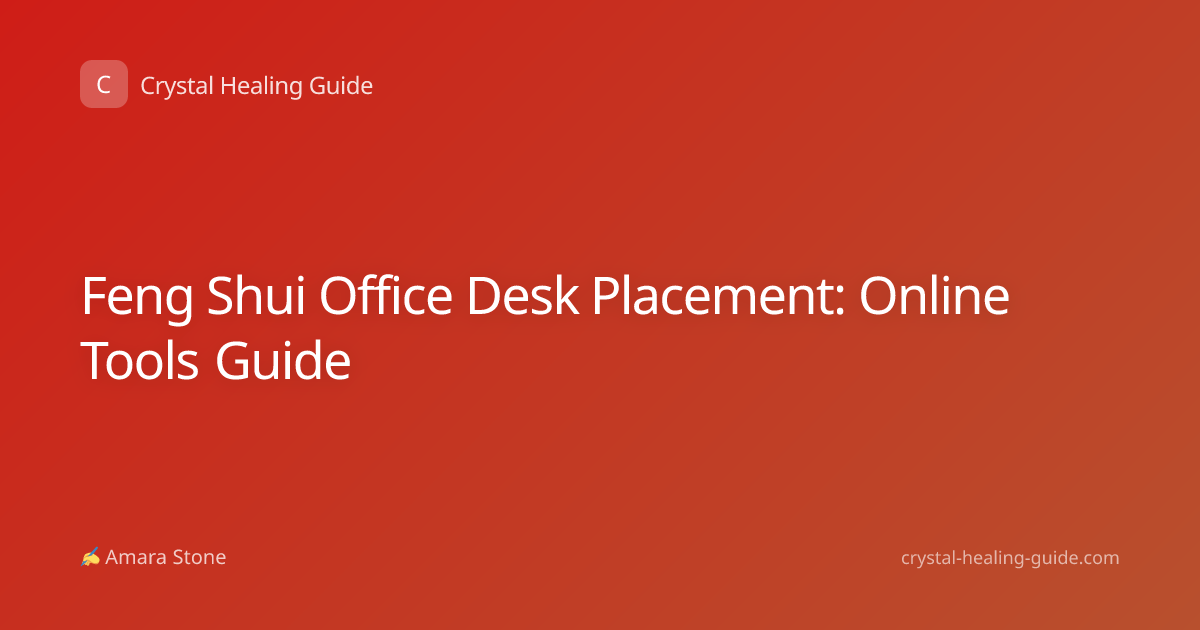 Feng Shui Office Desk Placement: Online Tools Guide