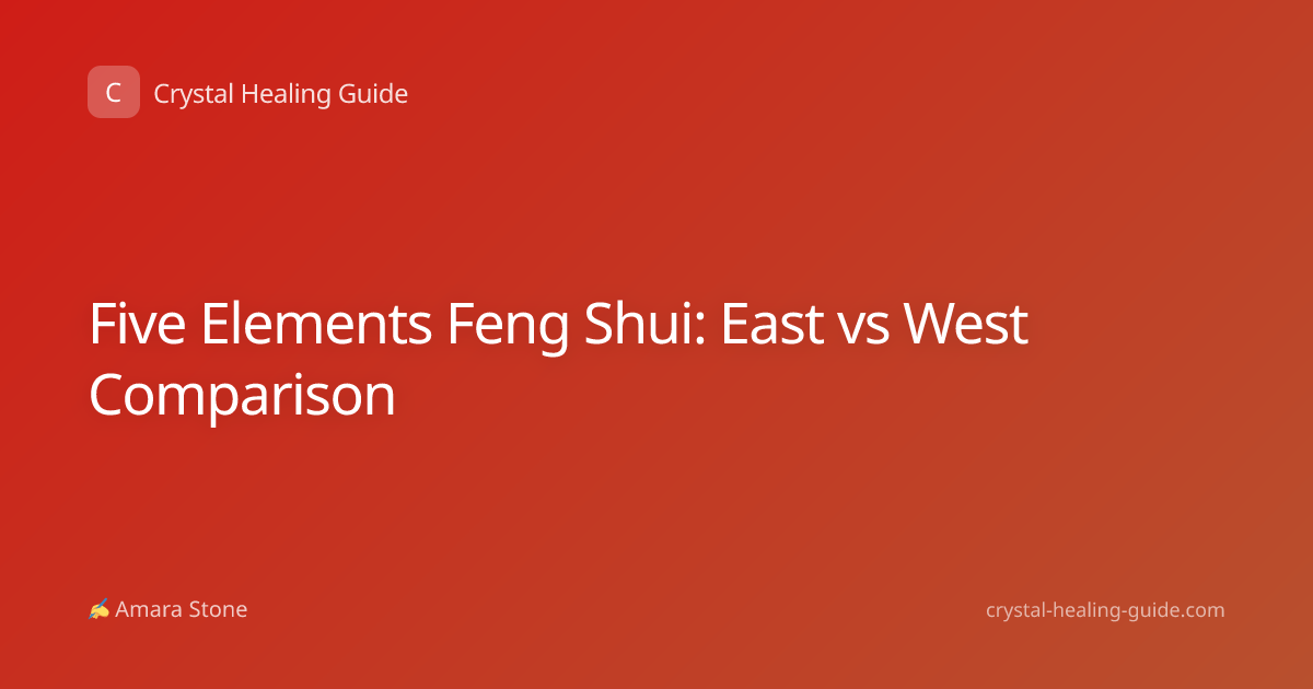 Five Elements Feng Shui: East vs West Comparison