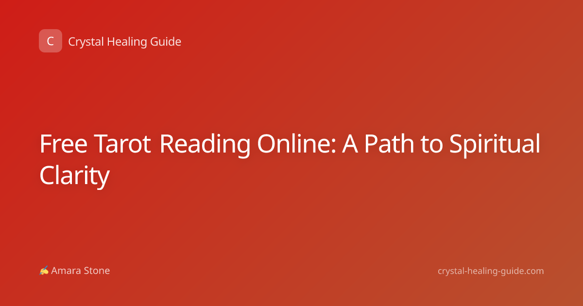 Free Tarot Reading Online: A Path to Spiritual Clarity