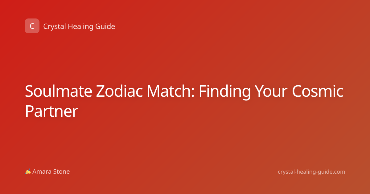 Soulmate Zodiac Match: Finding Your Cosmic Partner