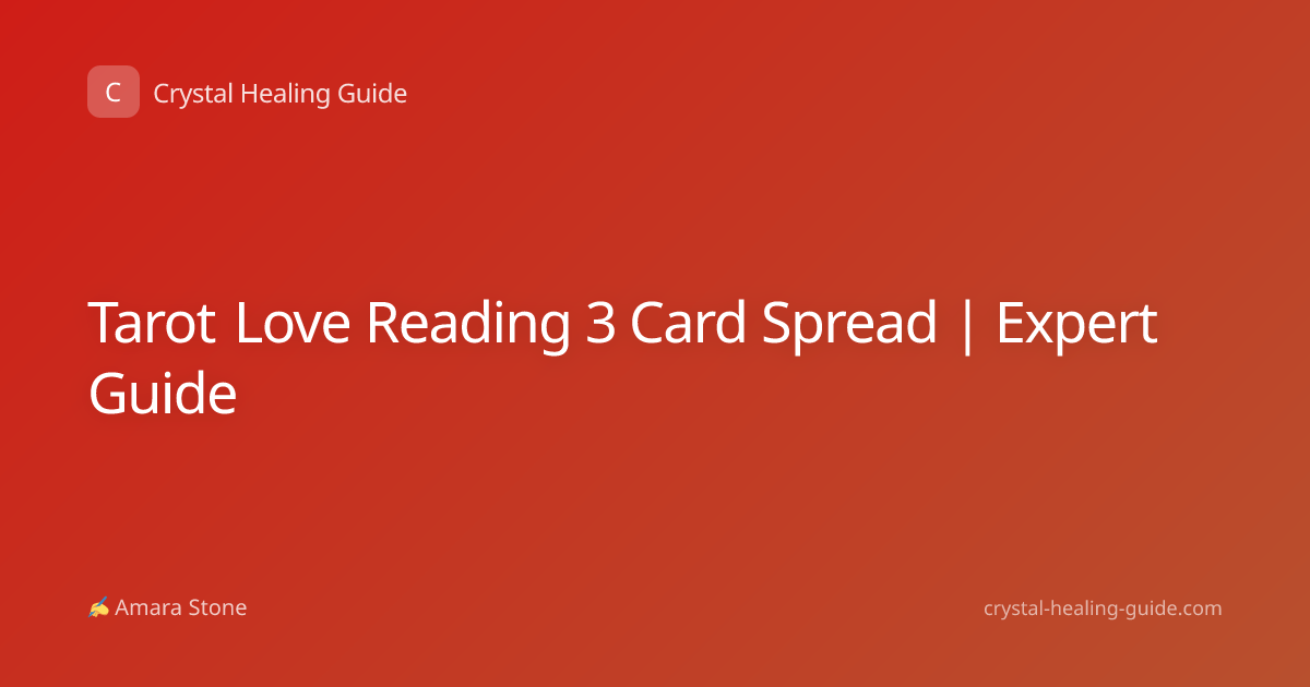 Tarot Love Reading 3 Card Spread | Expert Guide