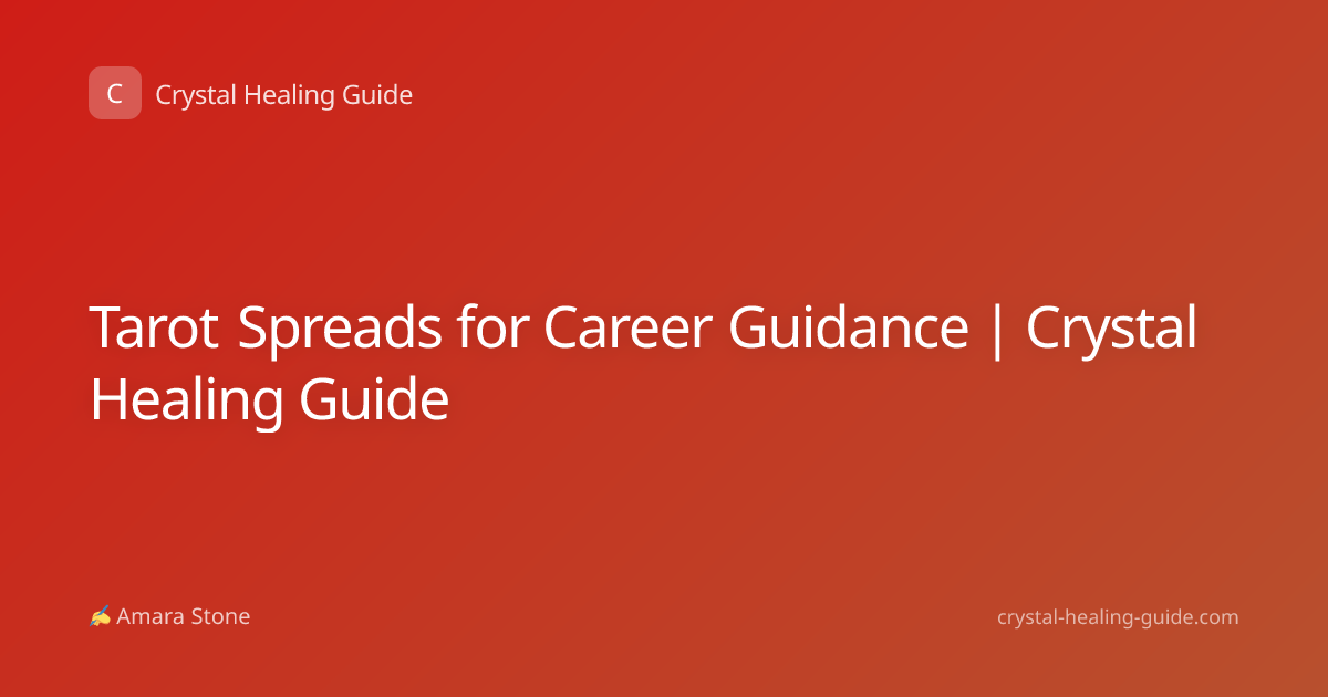 Tarot Spreads for Career Guidance | Crystal Healing Guide