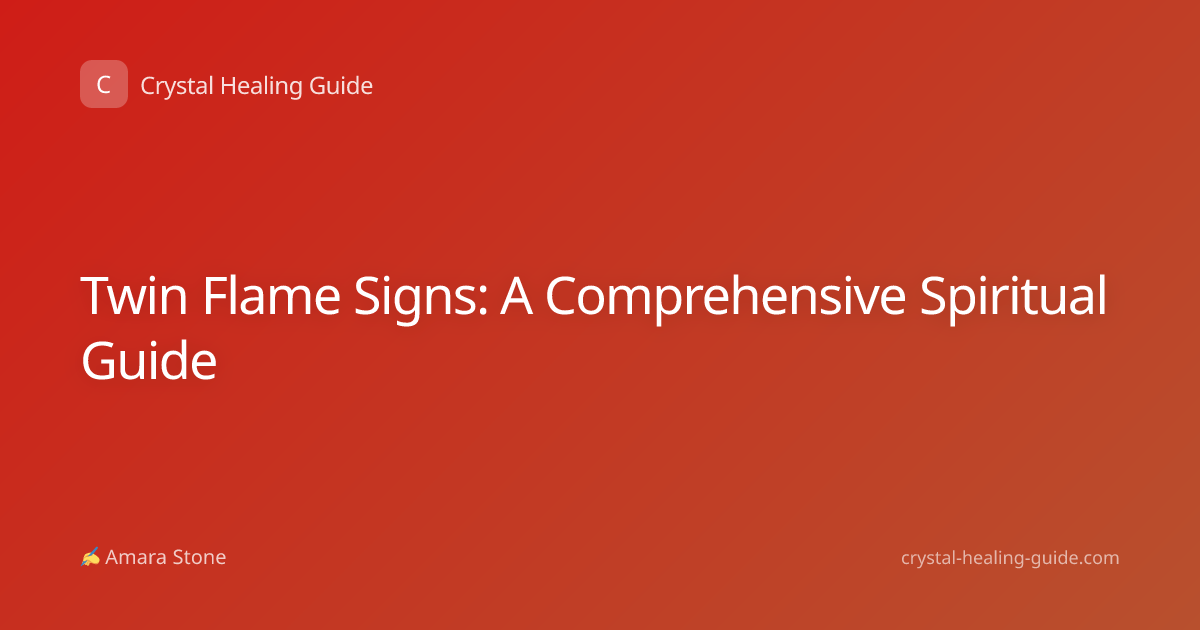 Twin Flame Signs: A Comprehensive Spiritual Guide